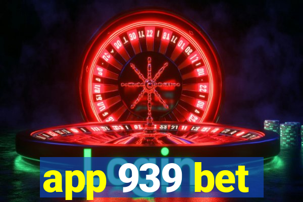 app 939 bet